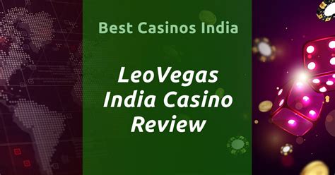 LeoVegas India Casino Review 2023: Easy and Fast Withdrawals!.